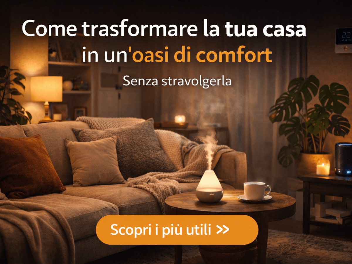 🏡 Come trasformare la tua casa in un’oasi di comfort (senza&nbsp;stravolgerla)